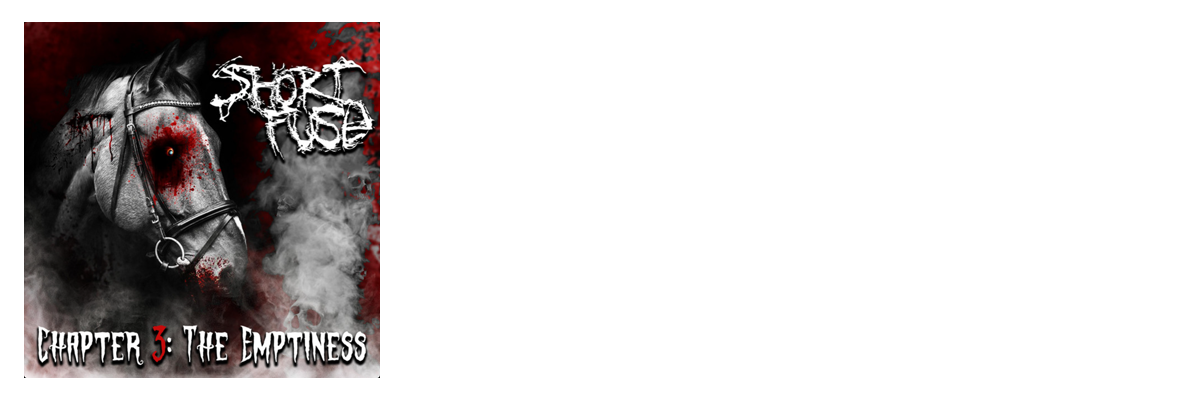 Short Fuse: Chapter 3: The Emptiness Available NOW on all streaming platforms